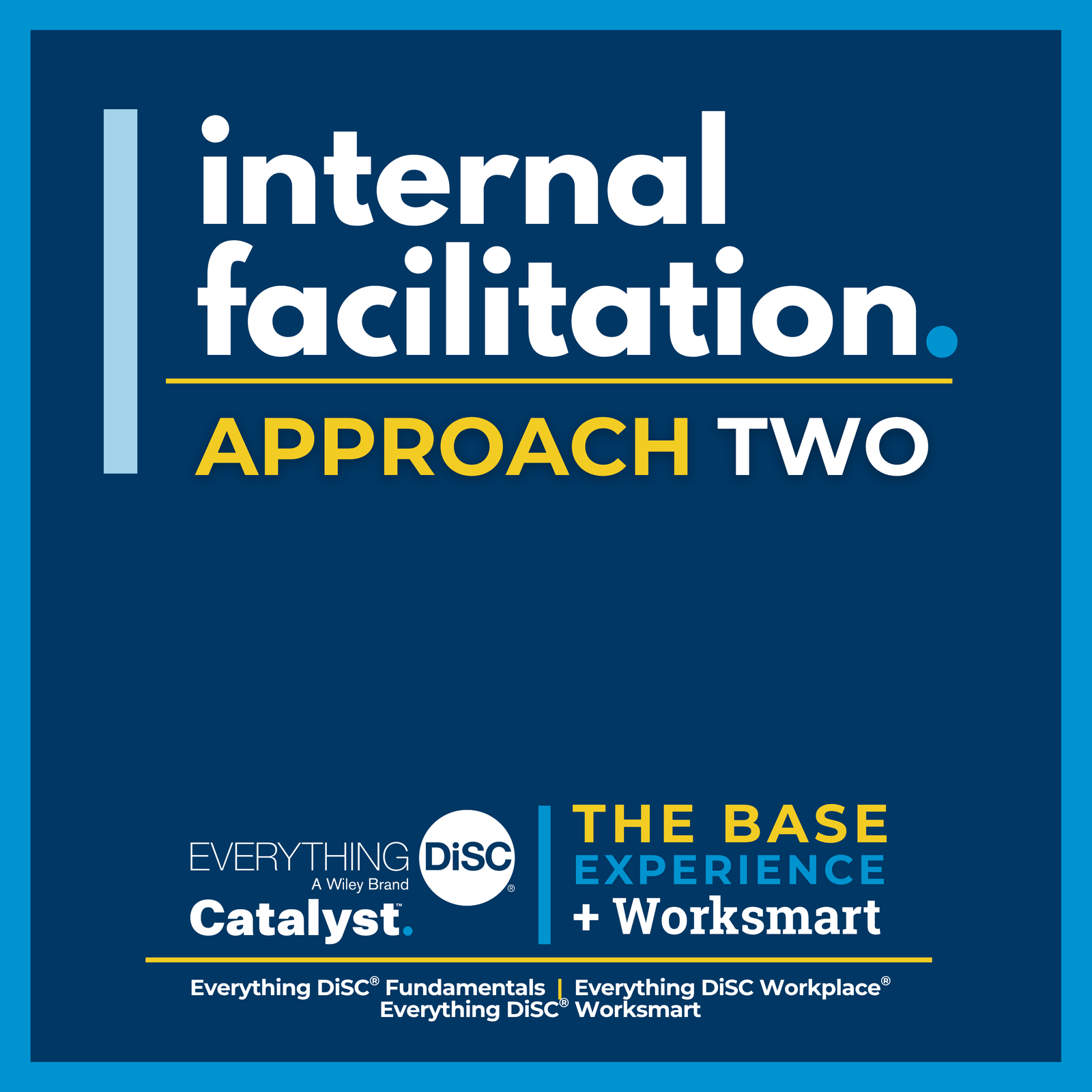 Expert Led Facilitation - Approach One - Everything DiSC® on Catalyst™ Complete Experience + Worksmart