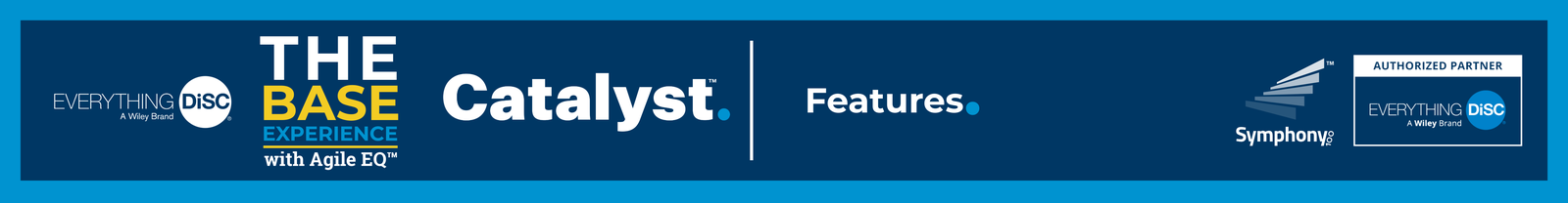 Features - Everything DiSC® on Catalyst™ Base Experience with Management + Worksmart