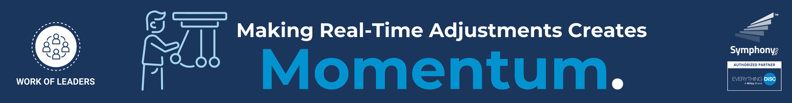 Making Real Time Adjustments Creates Momentum