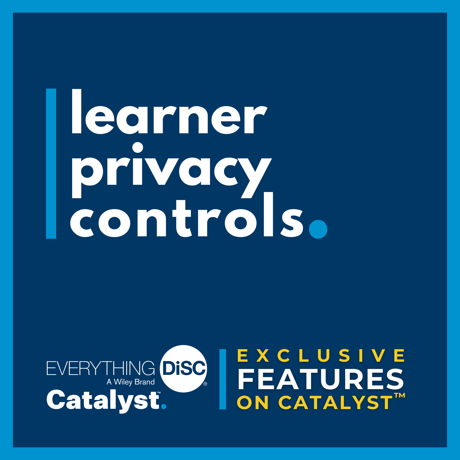 Learner Privacy Controls - Exclusive Feature of Everything DiSC® on Catalyst™