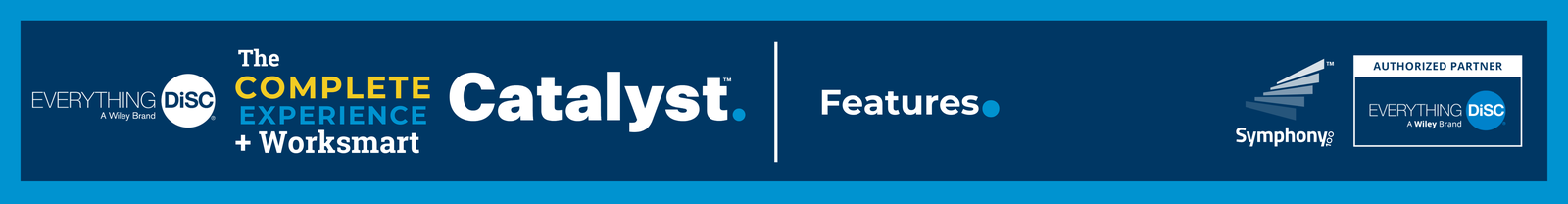 Features - Everything DiSC® on Catalyst™ Complete Experience + Worksmart