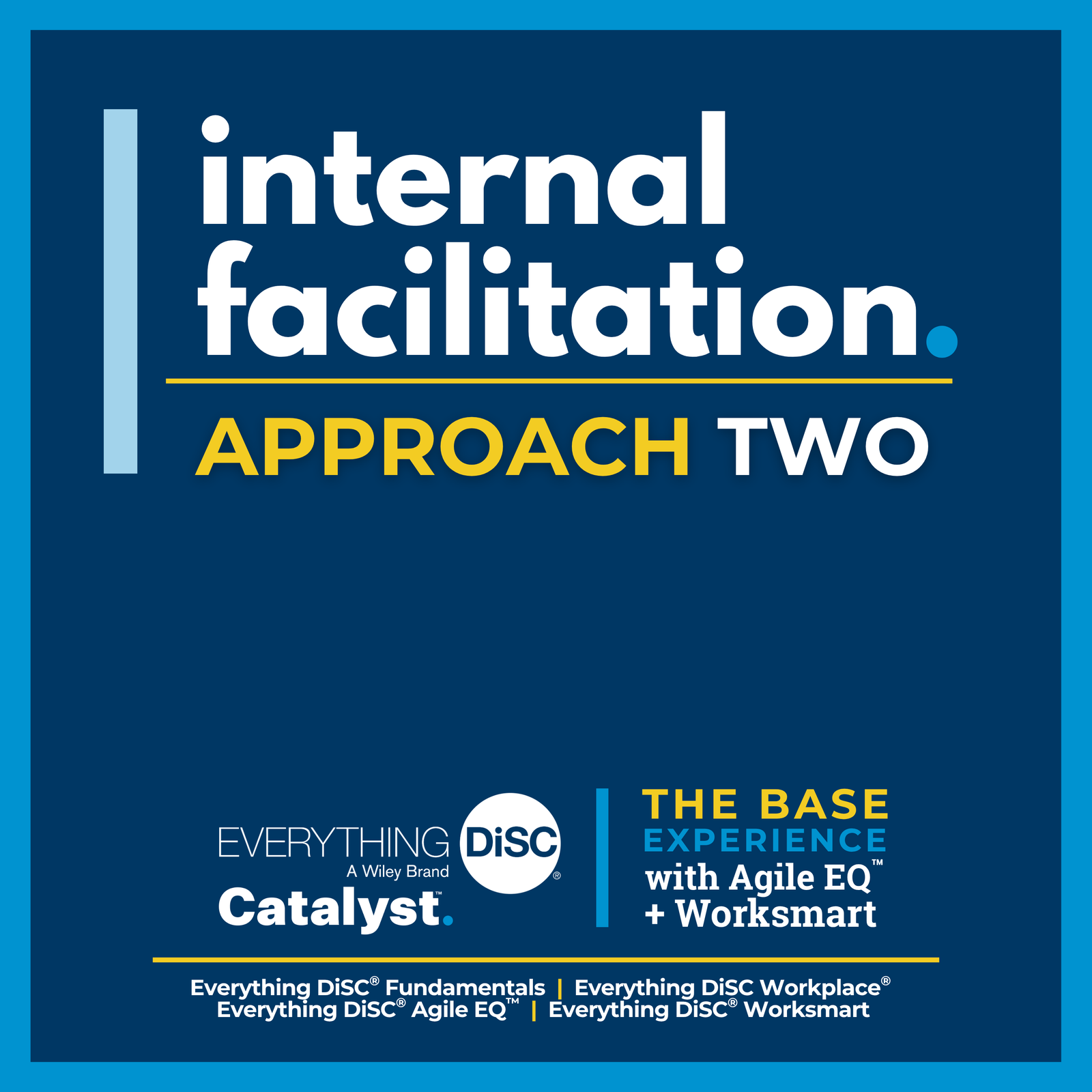 Expert Led Facilitation - Approach One - Everything DiSC® on Catalyst™ Complete Experience + Worksmart
