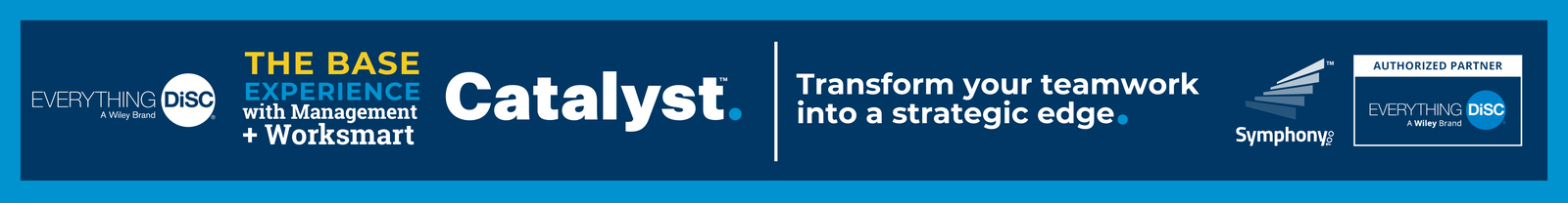 The Everything DiSC® on Catalyst™ Complete Experience + Worksmart  | The full suite for the ultimate team development.