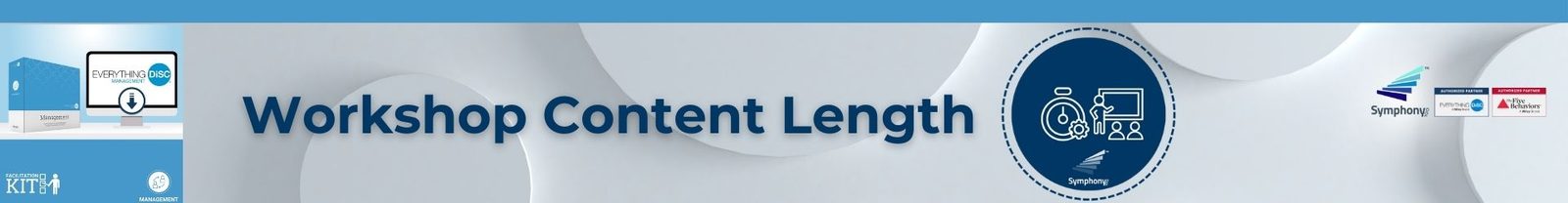 Workshop Content Length - Everything DiSC® Management Facilitation Kit