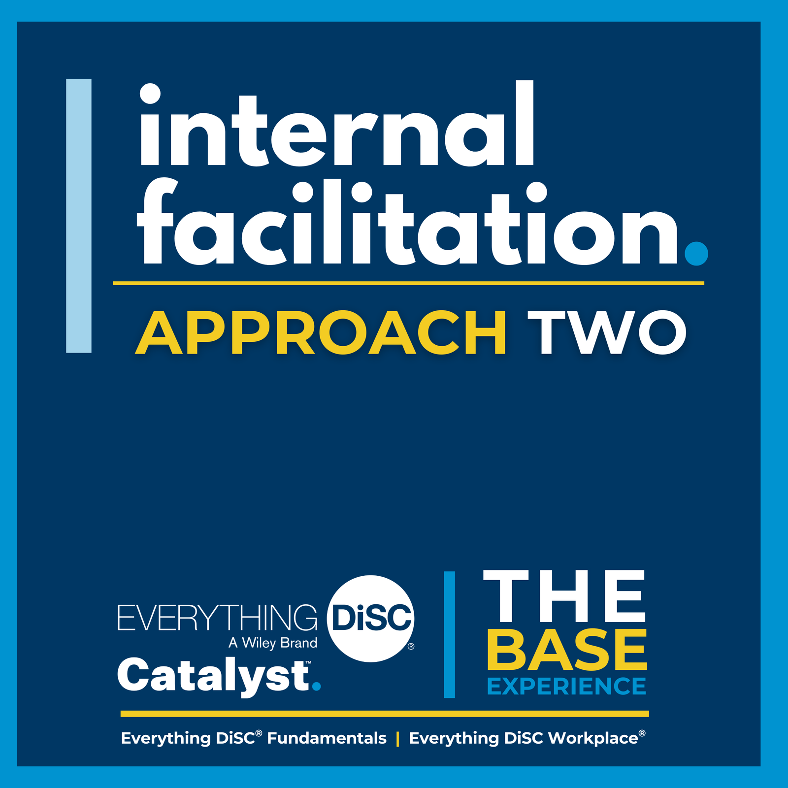 Expert Led Facilitation - Approach One - Everything DiSC® on Catalyst™ Complete Experience + Worksmart