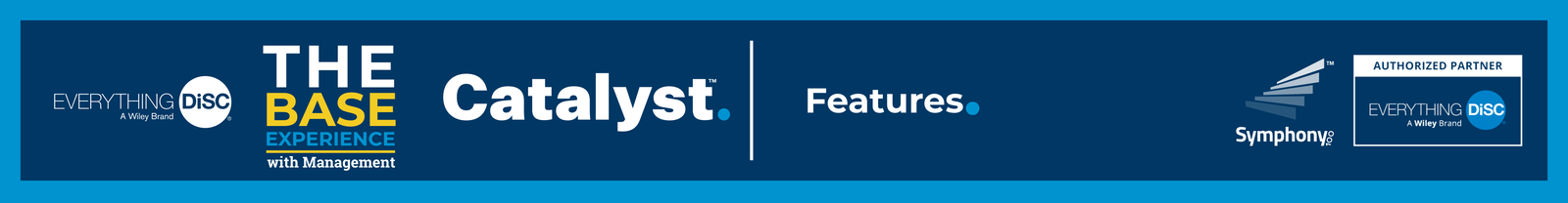 Features - Everything DiSC® on Catalyst™ Base Experience with Management + Worksmart