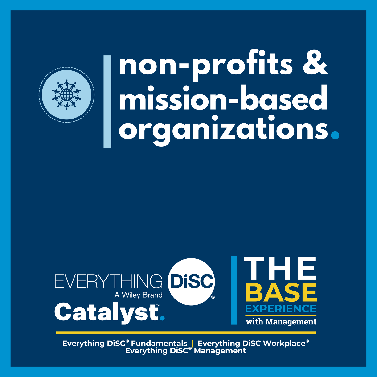 Non-profits & Mission-based Organizations  - Base Experience with Management