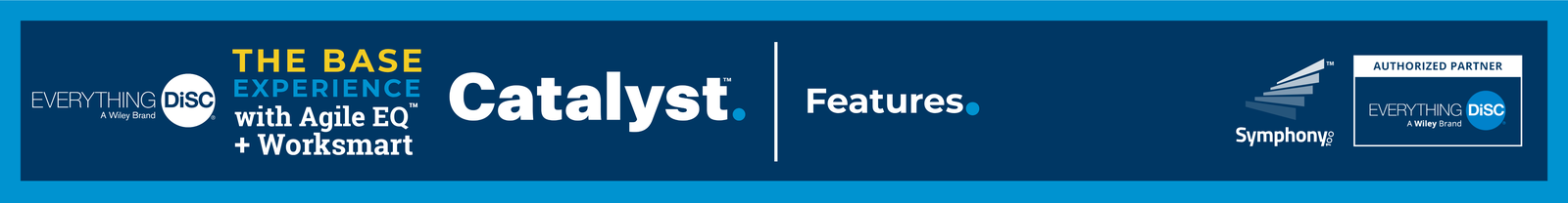 Features - Everything DiSC® on Catalyst™ Base Experience with Management + Worksmart