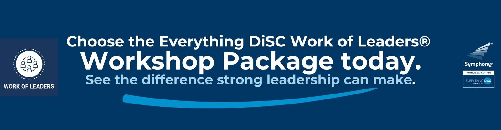 Choose the Everything DiSC Work of Leaders® Workshop Package today and see the difference strong leadership can make.