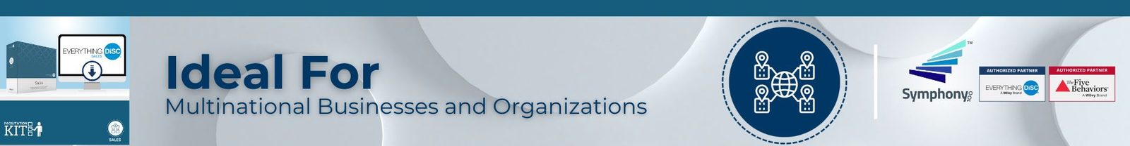  The Everything DiSC® Sales Facilitation Kit is  Ideal for Multinational Businesses and Organizations
