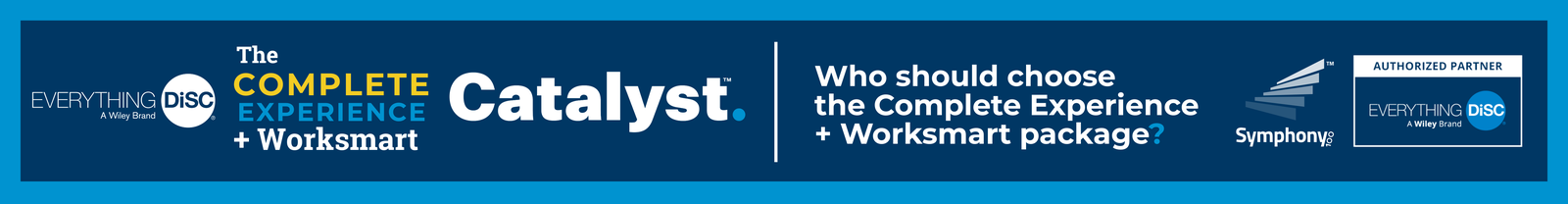 Who should choose the Everything DiSC Complete Experience + Worksmart package?