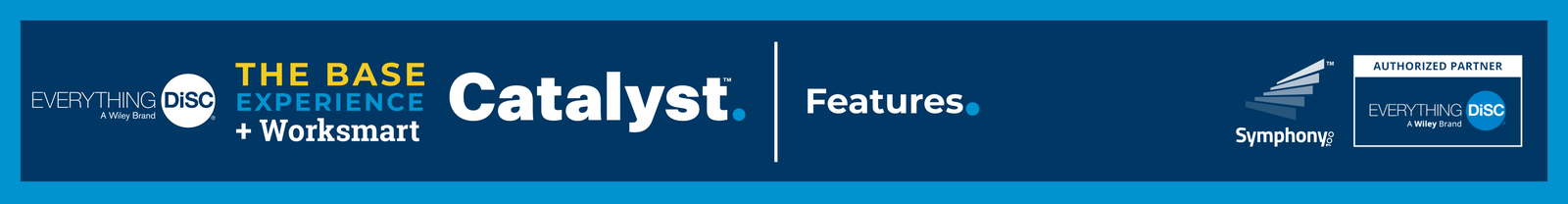 Features - Everything DiSC® on Catalyst™ Base Experience with Management + Worksmart