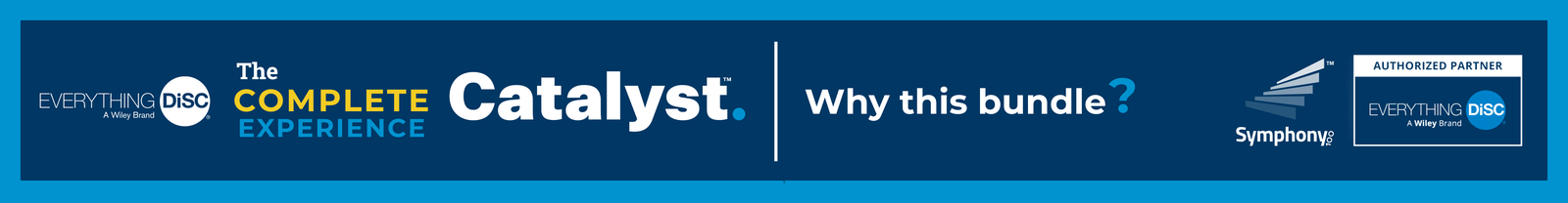 Why this bundle? -  Everything DiSC® on Catalyst™ Complete Experience