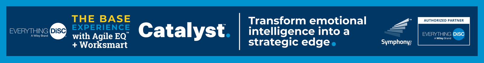 The Everything DiSC® on Catalyst™ Complete Experience + Worksmart  | The full suite for the ultimate team development.
