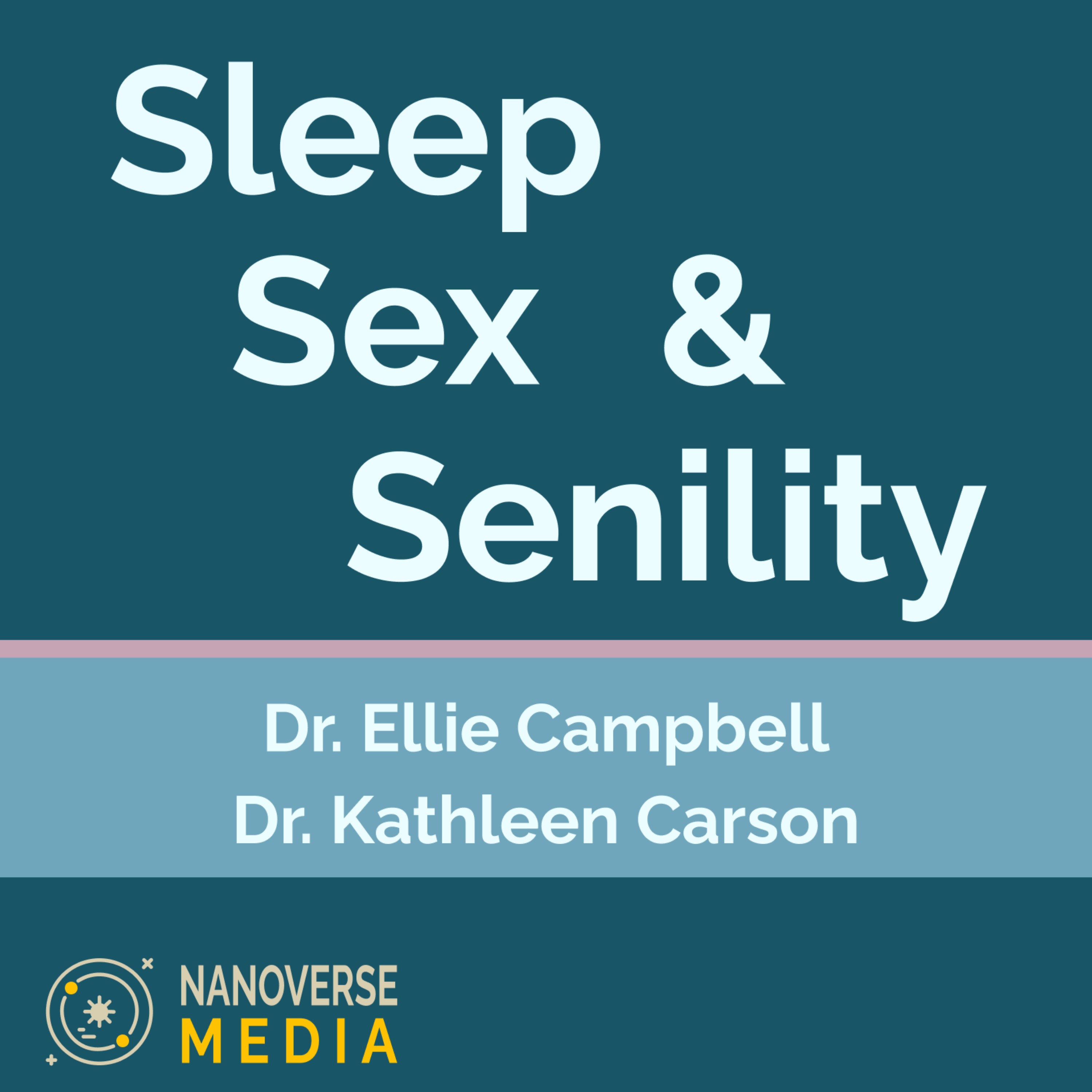 Sleep, Sex and Senility podcast