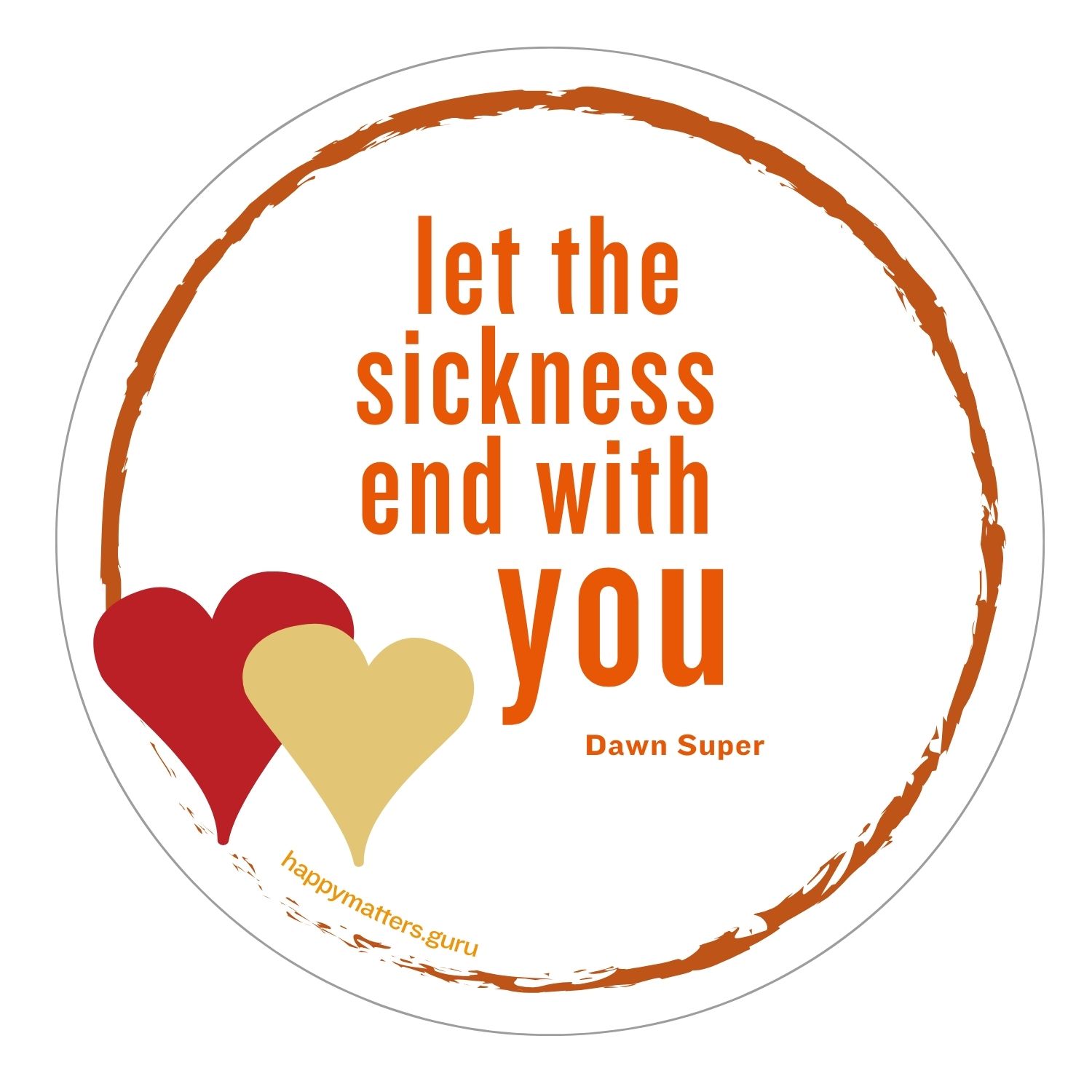 Let the sickness end with you magnet