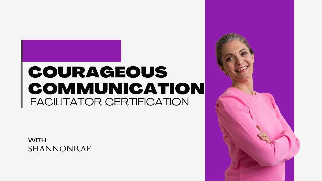 Courageous Communication Facilitator Certification