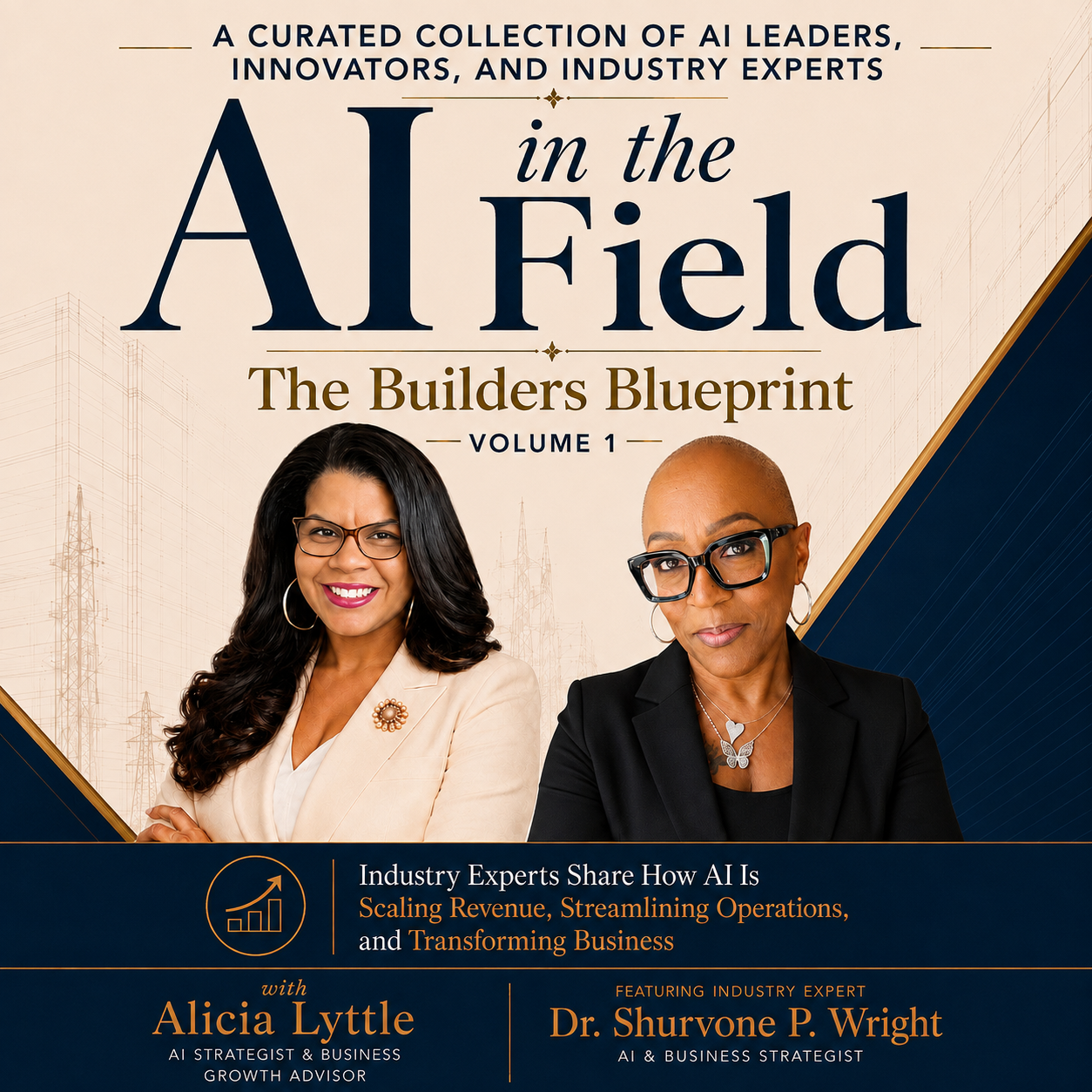AI in the Field: The Builder's Blueprint Volume 1, featuring Alicia Lyttle and Dr. Shurvone P. Wright