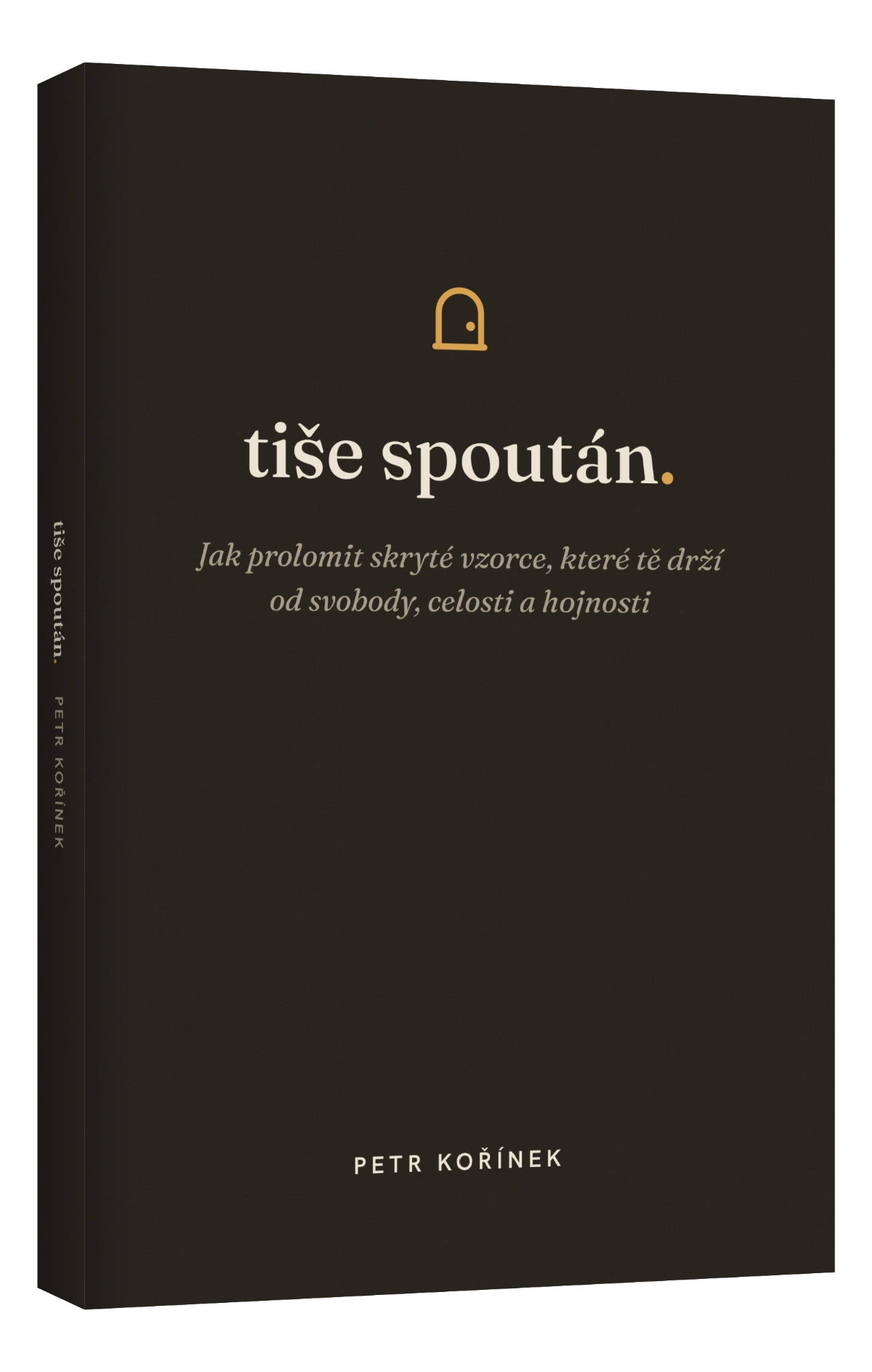 Obálka knihy Tiše spoután od Petra Kořínka