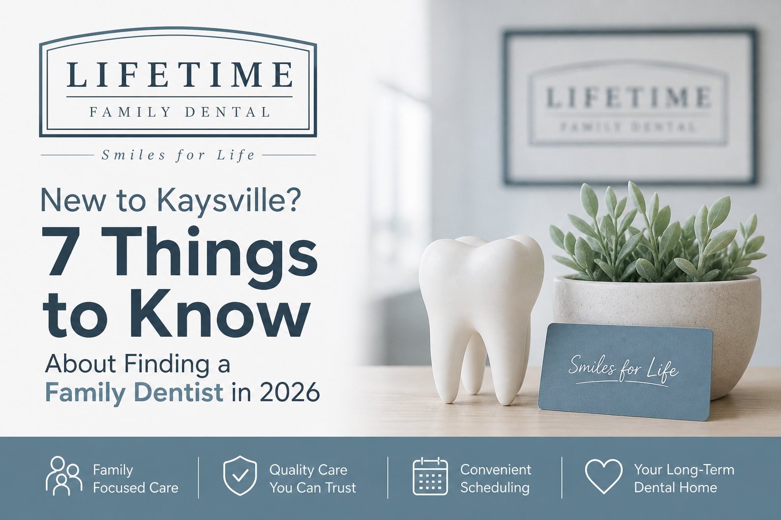 New to Kaysville? 7 Things to Know About Finding a Family Dentist in 2026
