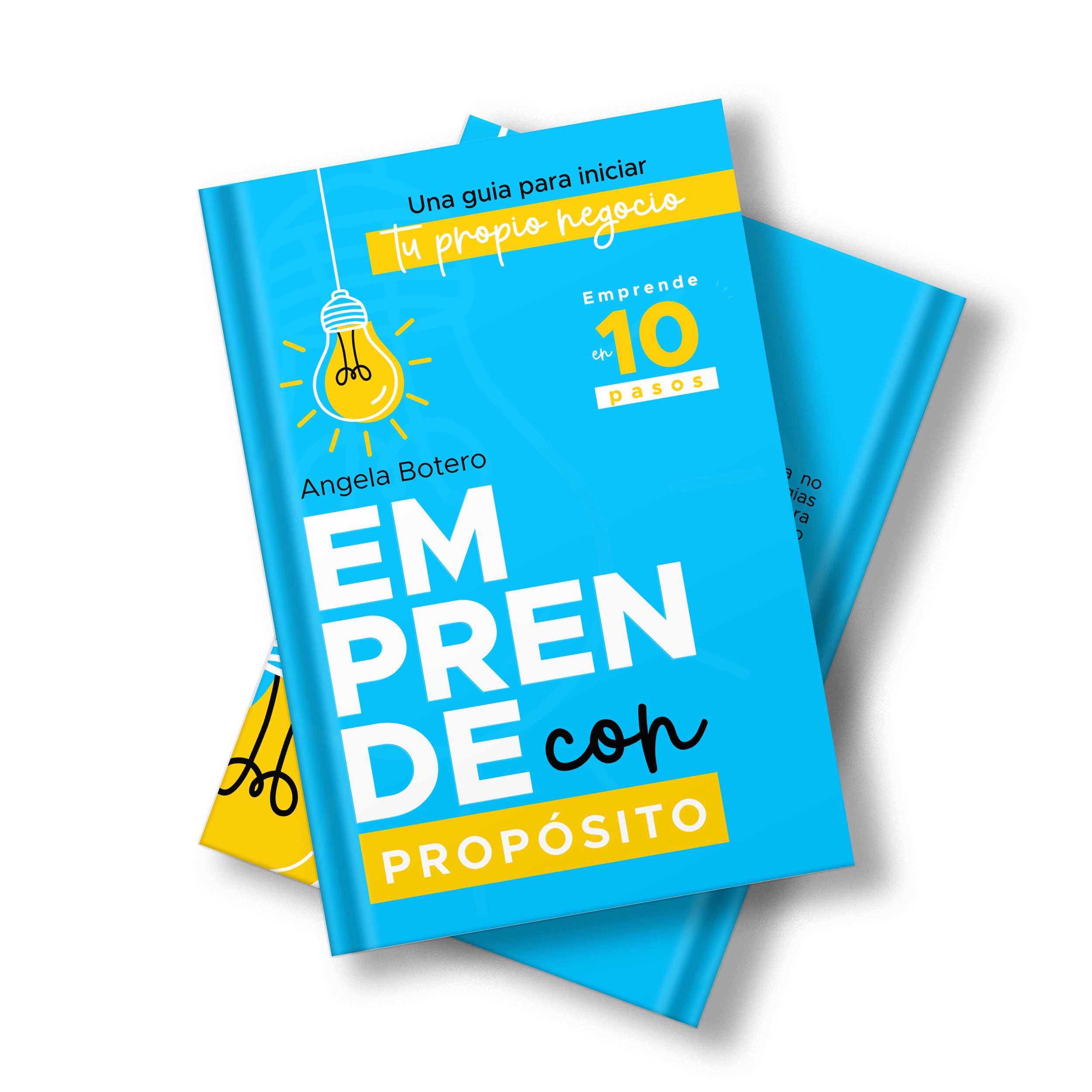 Portada del libro Emprende con Prop&oacute;sito, de Angela Botero: una gu&iacute;a para iniciar tu propio negocio en 10 pasos