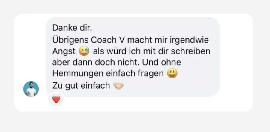 Mitglieder-Feedback: Coach V macht mir Angst, wie wenn ich mit dir schreibe