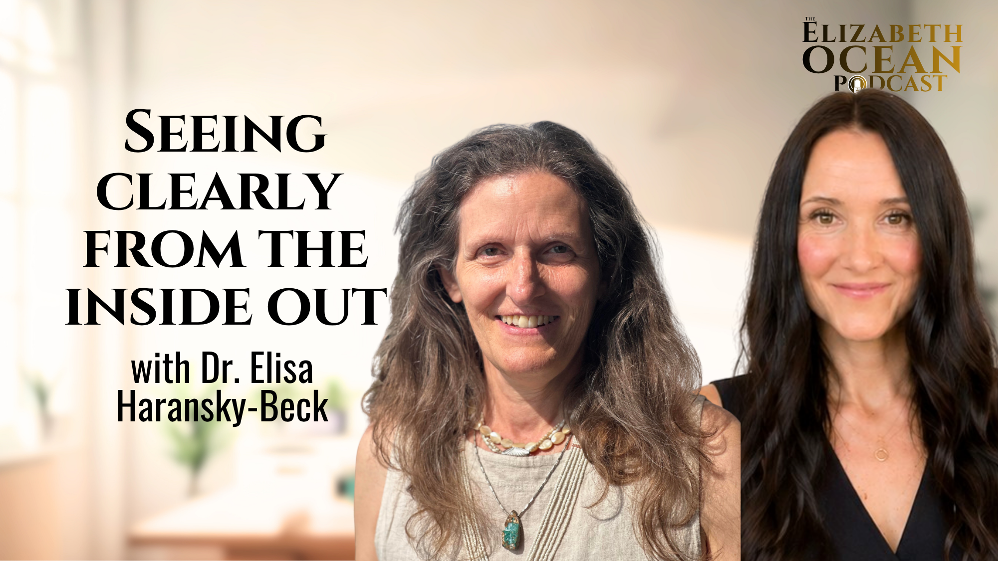 What If Clearer Vision Starts Within? | Elizabeth Ocean on Holistic Vision and Self-Awareness