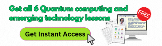Get all 6 quantum computing and emerging technology lessons for free