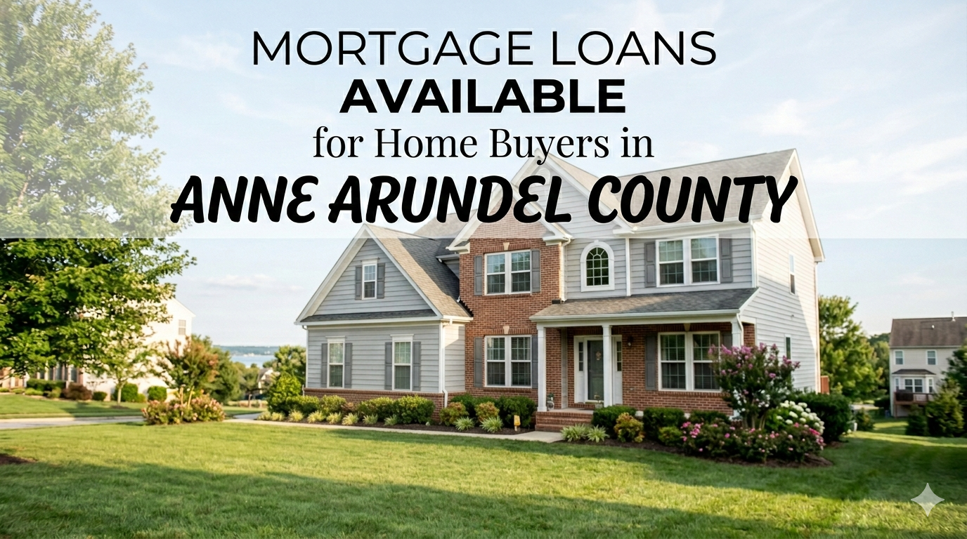 mortgage loans available to home buyers in anne arundel county md