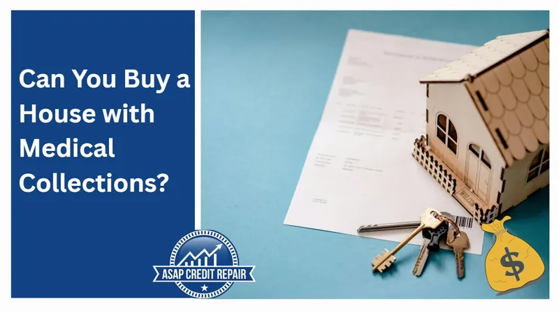 Can You Buy a House with Medical Collections?