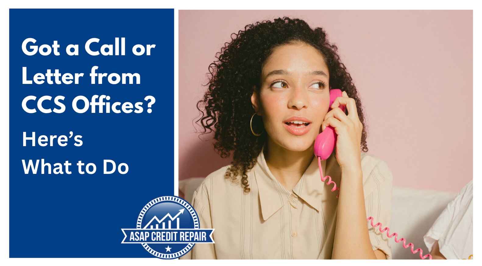 Got a Call or Letter from CCS Offices? Here's What to Do