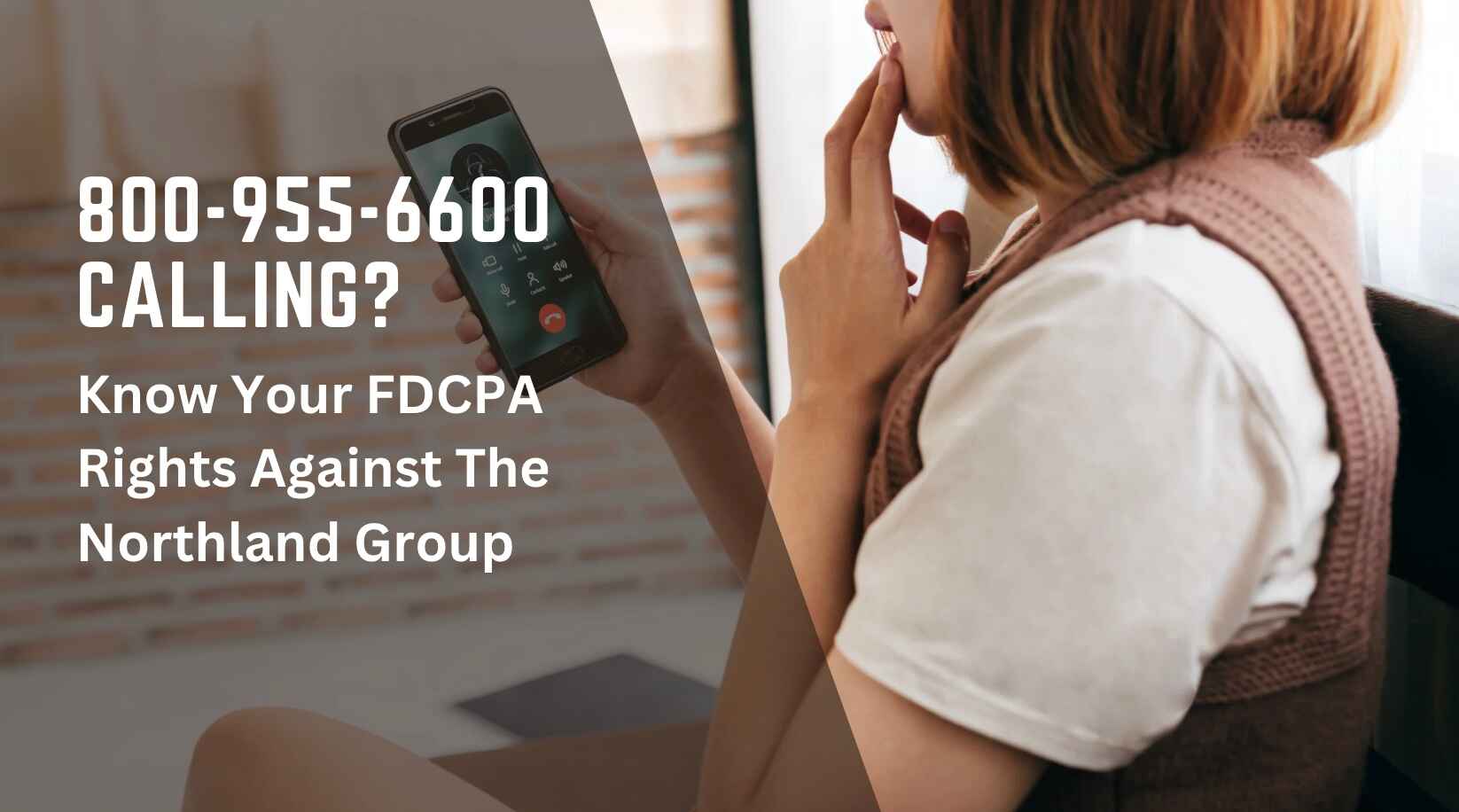 800-955-6600 Calling? Know Your FDCPA Rights Against The Northland Group