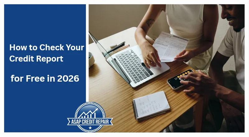 How to Check Your Credit Report for Free in 2026
