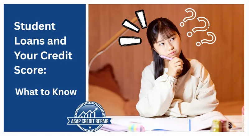 Student Loans and Your Credit Score: What to Know