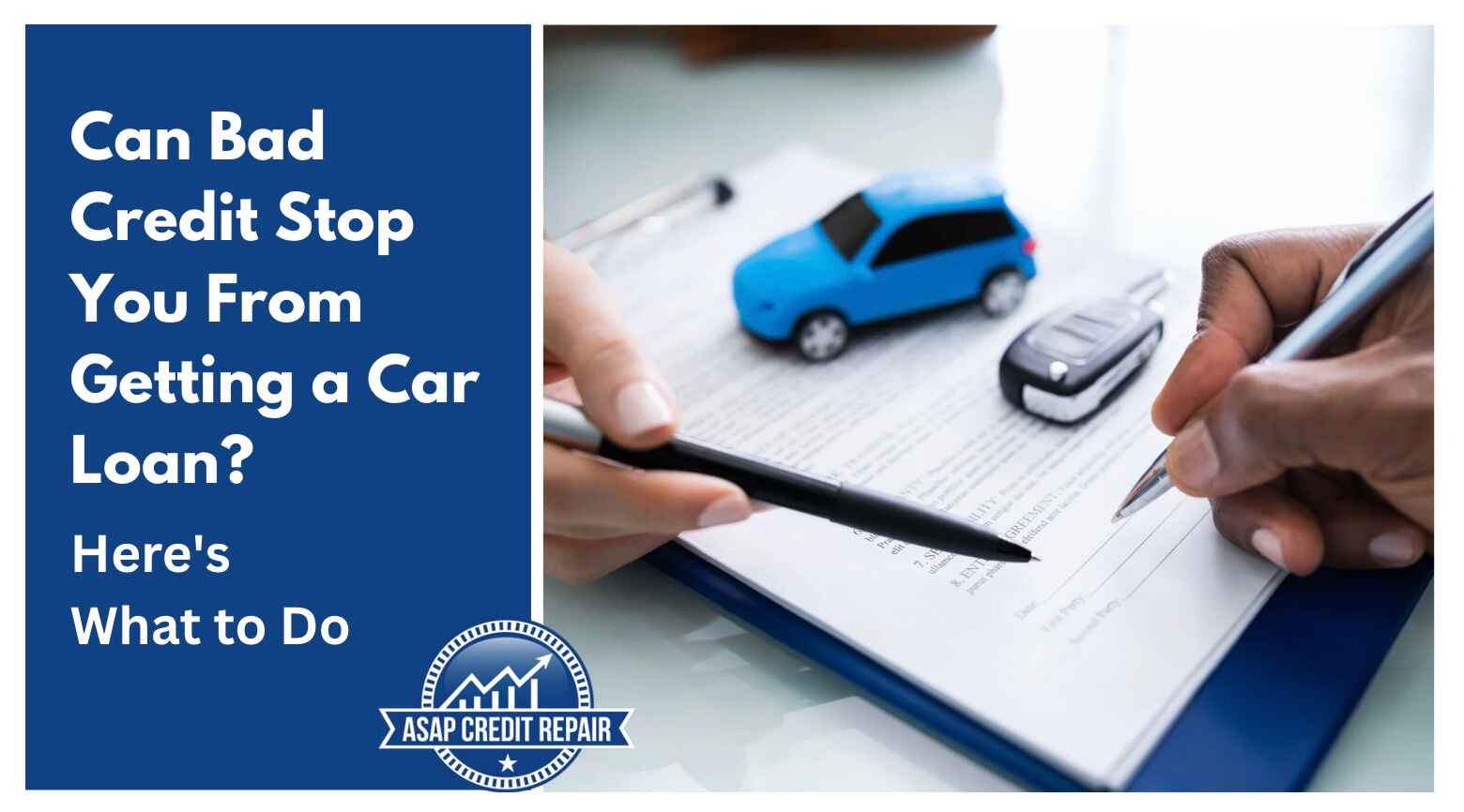 Can Bad Credit Stop You From Getting a Car Loan? Here's What to Do