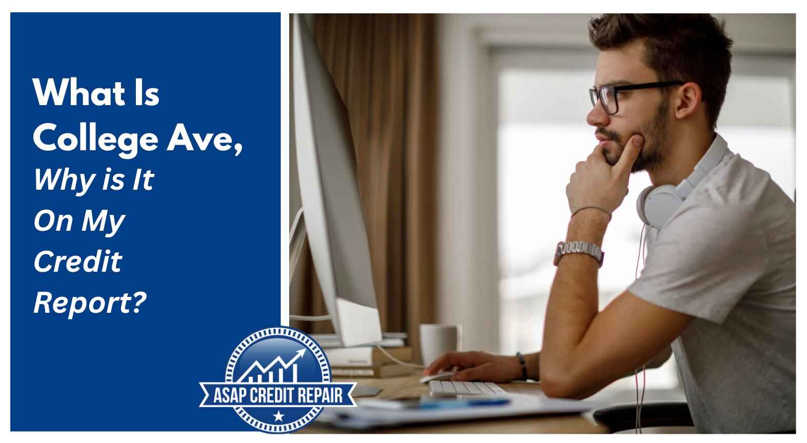 What Is College Ave, Why is It On My Credit Report?