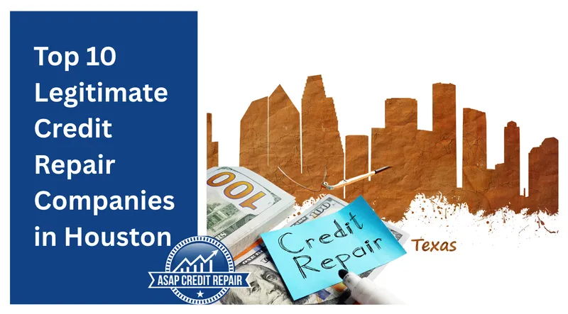 Top 10 Legitimate Credit Repair Companies in Houston