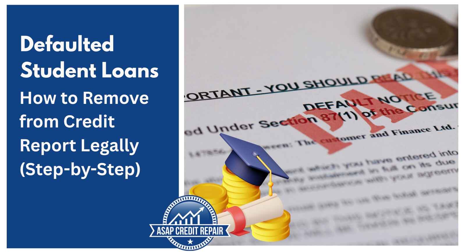 Defaulted Student Loans: How to Remove from Credit Report Legally (Step-by-Step)