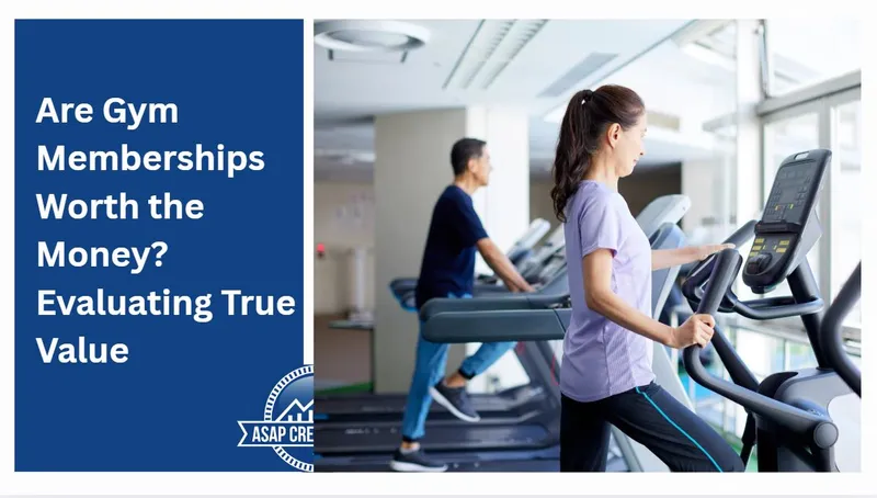 Are Gym Memberships Worth the Money? Evaluating True Value