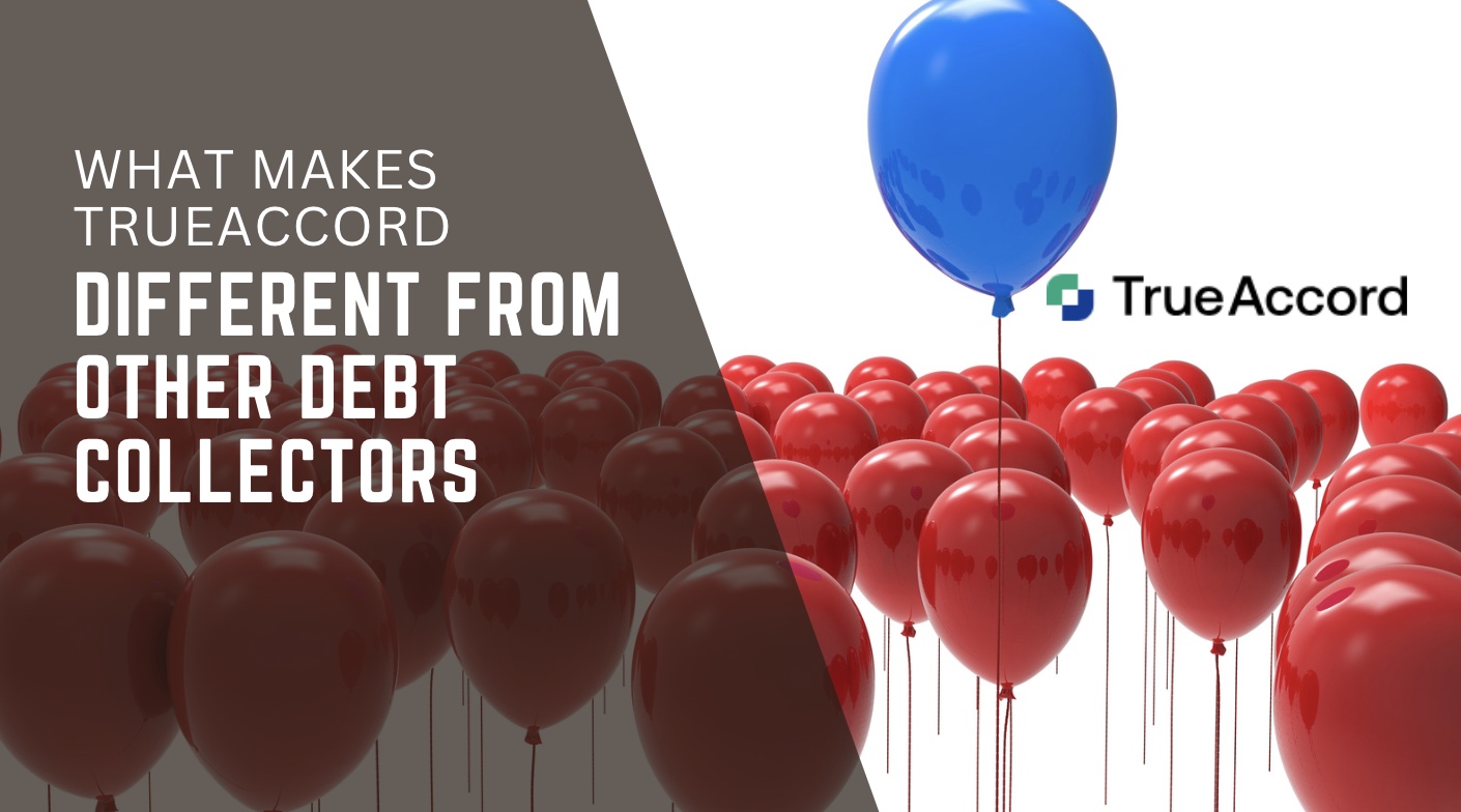 What Makes TrueAccord Different from Other Debt Collectors?