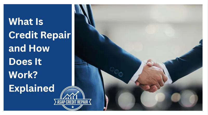 What Is Credit Repair and How Does It Work? Explained