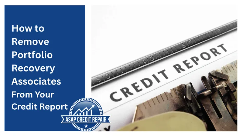 Remove Portfolio Recovery Associates From Your Credit Report