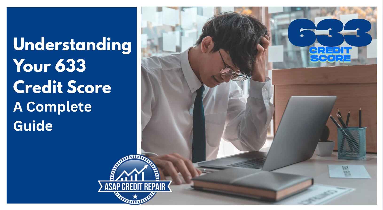 Understanding Your 633 Credit Score: A Complete Guide