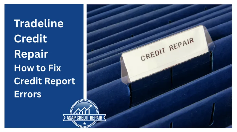 Tradeline Credit Repair: How to Fix Credit Report Errors