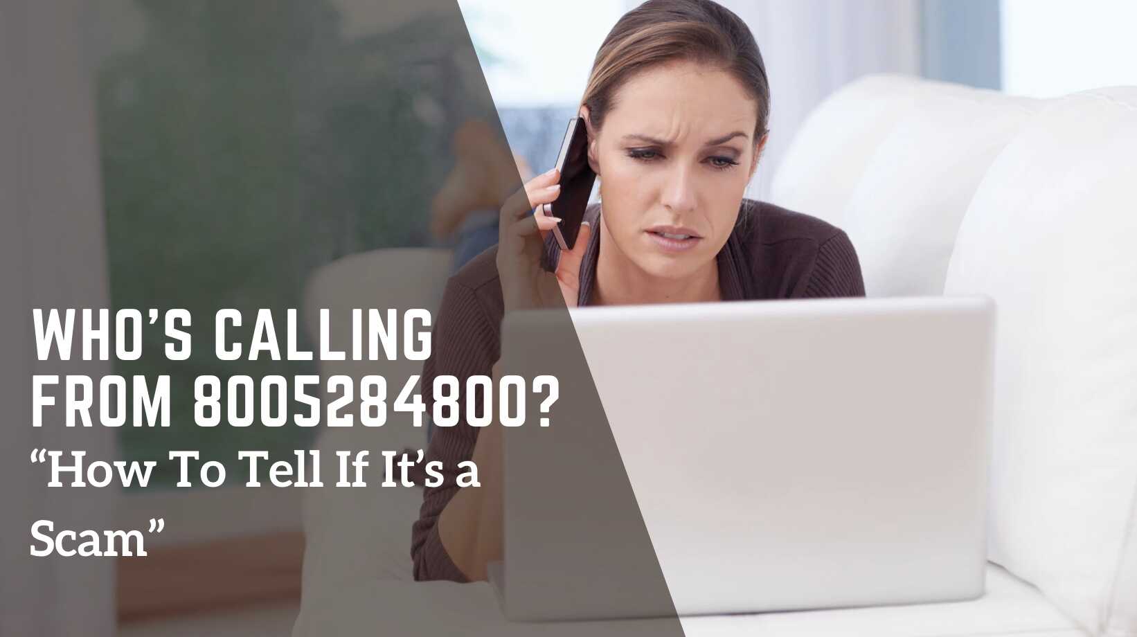 Who is Calling From 8005284800? How To Tell If It’s a Scam