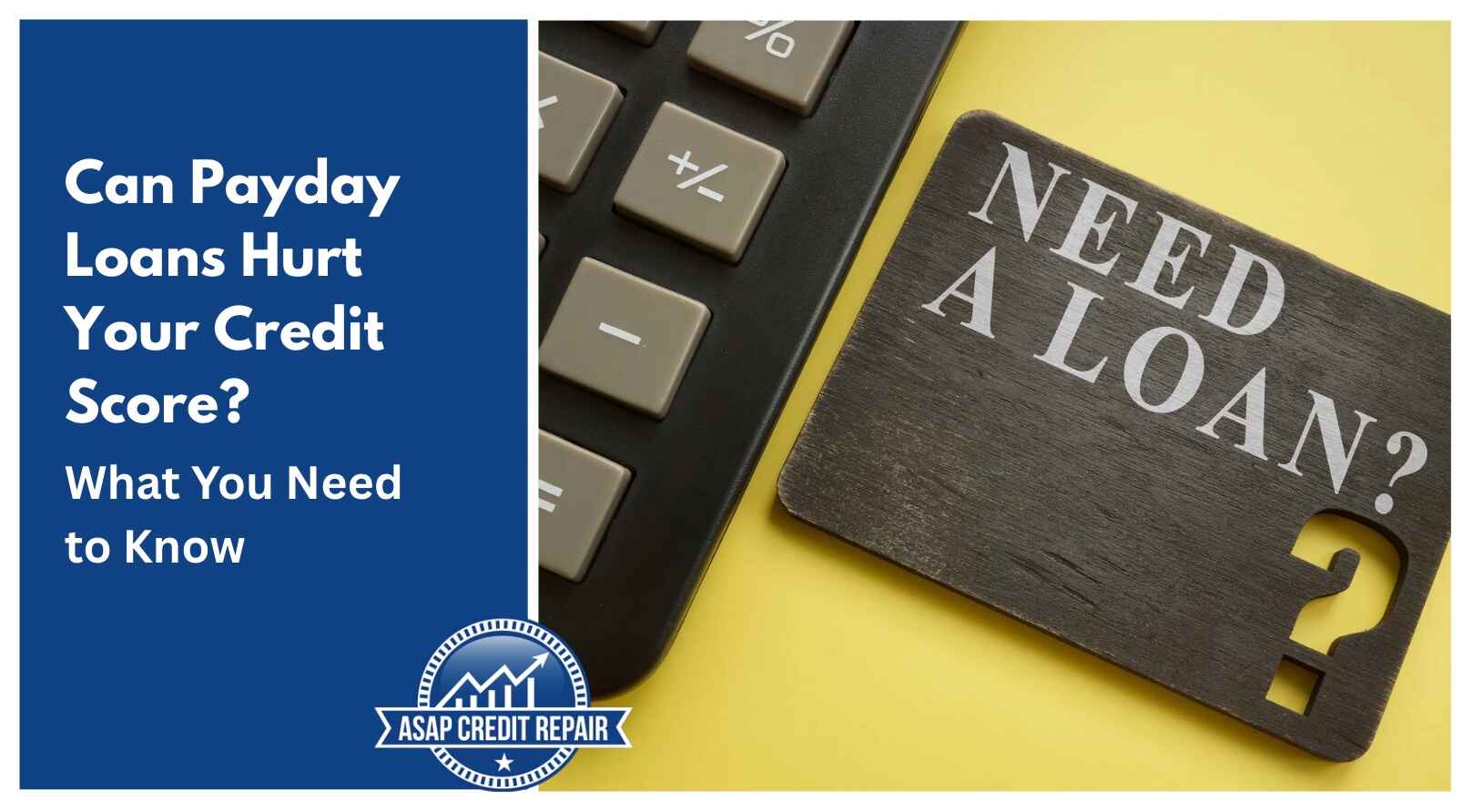 Can Payday Loans Hurt Your Credit Score? The Complete Truth
