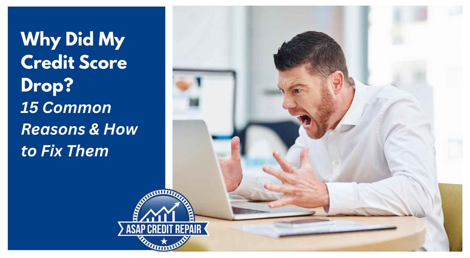 Why Did My Credit Score Drop? 15 Common Reasons & How to Fix Them