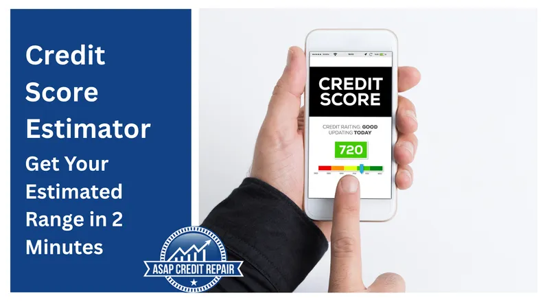 Credit Score Estimator: Get Your Credit Score in 2 Minutes