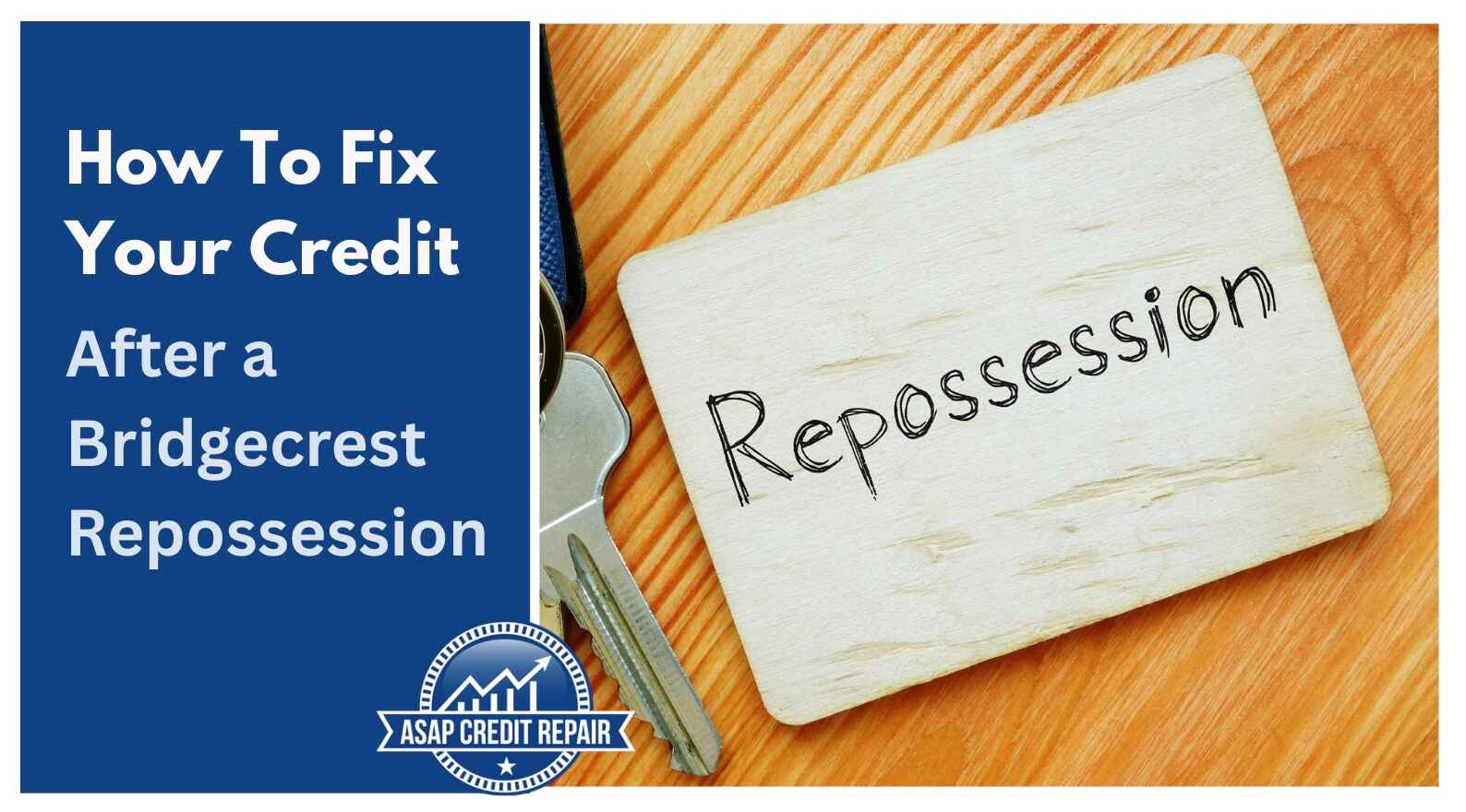 How To Fix Your Credit After a Bridgecrest Repossession