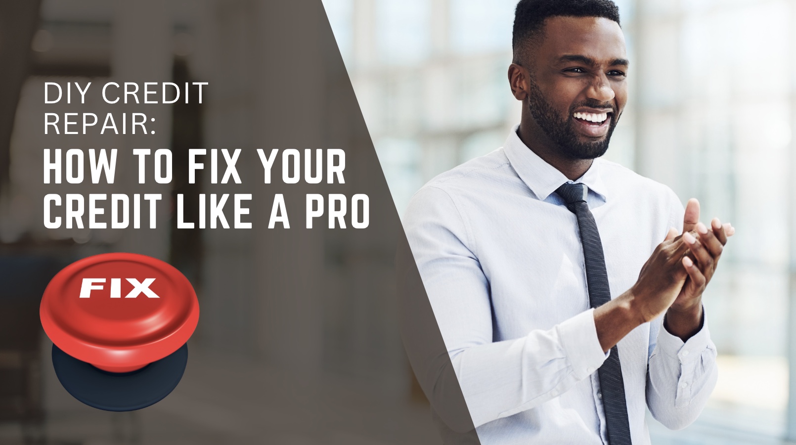 DIY Credit Repair: How to Fix Your Credit Like a Pro